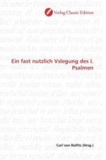 Ein fast nutzlich Vslegung des I. Psalmen