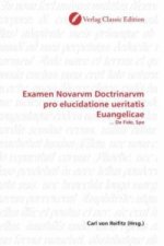 Examen Novarvm Doctrinarvm pro elucidatione ueritatis Euangelicae