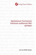 Epistolarum Turcicarum Variorum authorum libri quinque