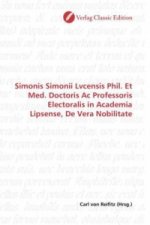 Simonis Simonii Lvcensis Phil. Et Med. Doctoris Ac Professoris Electoralis in Academia Lipsense, De Vera Nobilitate
