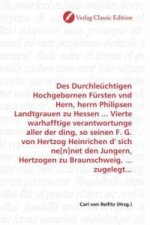 Des Durchleüchtigen Hochgebornen Fürsten vnd Hern, herrn Philipsen Landtgrauen zu Hessen ... Vierte warhafftige verantwortunge aller der ding, so sein