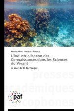L'Industrialisation Des Connaissances Dans Les Sciences Du Vivant