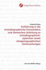 Einführung in die kristallographische Formenlehre und elementare Anleitung zu kristallographisch- optischen sowie röntgenographischen Untersuchungen