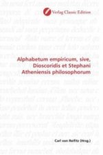 Alphabetum empiricum, sive, Dioscoridis et Stephani Atheniensis philosophorum