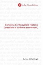 Conversa Ex Thvcydidis Historia Qvaedam In Latinvm sermonem,