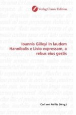 Ioannis Gilleyi In laudem Hannibalis e Livio expressam, a rebus eius gestis