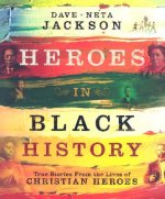 Heroes in Black History - True Stories from the Lives of Christian Heroes