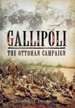 Gallipoli: The Ottoman Campaign