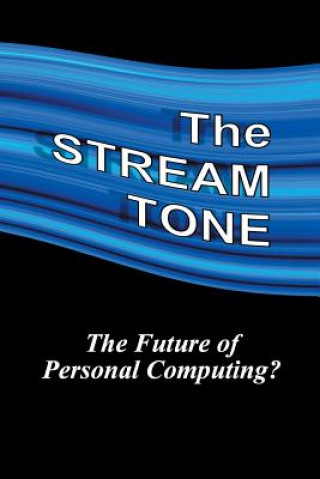 Stream Tone: The Future of Personal Computing?