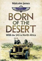 Born to the Desert: With the SAS in North Africa