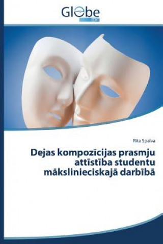 Dejas Kompoz Cijas Prasmju Att St Ba Studentu M Kslinieciskaj Darb B (Rita Spalva)()