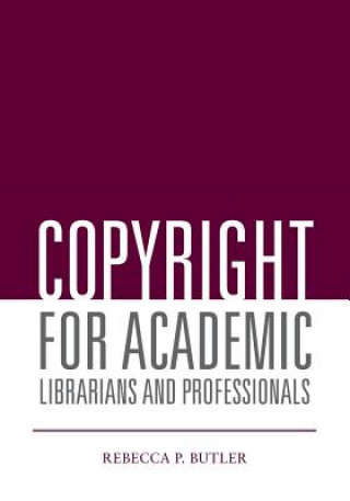 Copyright for Academic Librarians and Professionals