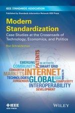 Modern Standardization - Case Studies at the Crossroads of Technology, Economics, and Politics