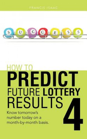 How to Predict Future Lottery Results Book 4