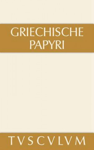 Griechische Papyri Aus AEgypten ALS Zeugnisse Des Privaten Und OEffentlichen Lebens