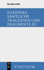 Bittflehenden Mutter. Der Wahnsinn Des Herakles. Die Troerinnen. Elektra