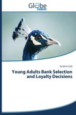Young Adults Bank Selection and Loyalty Decisions