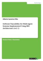 Software Traceability for Multi-Agent Systems Implemented Using BDI Architecture (vol. 1)
