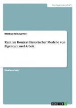 Kant im Kontext historischer Modelle von Eigentum und Arbeit