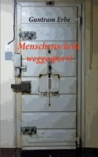 Menschenwurde weggesperrt