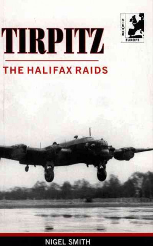 Tirpitz - The Halifax Raids