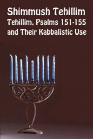 Shimmush Tehillim, Tehillim, Psalms 151-155 and Their Kabbalistic Use