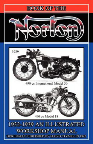 Book of the Norton, Illustrated Workshop Manual 1932 - 1939