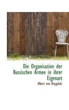 Organisation Der Russischen Armee in Ihrer Eigenart