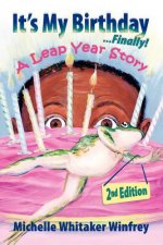It's My Birthday Finally! A Leap Year Story 2nd Edition