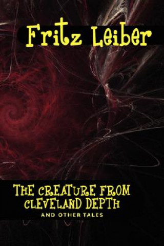 Creature from Cleveland Depths and Other Tales