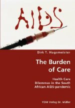 Burden of Care- Health Care Dilemmas in the South African AIDS-pandemic