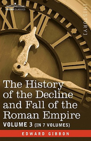 History of the Decline and Fall of the Roman Empire, Vol. III