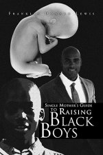 Single Mother's Guide to Raising Black Boys