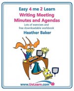 Writing Meeting Minutes and Agendas;  Taking Notes of Meetings, Sample Minutes and Agendas, Ideas for Formats and Templates
