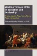 Working Through Ethics in Education and Leadership