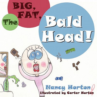 Big, Fat, Bald Head!