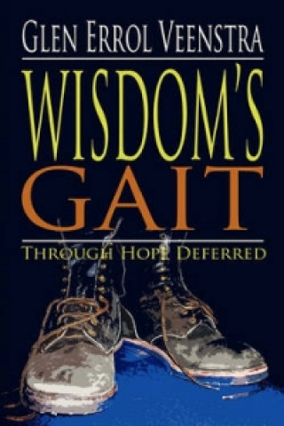 Wisdom's Gait Through Hope Deferred