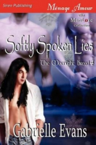 Softly Spoken Lies [The Moonlight Breed 4] (Siren Publishing Menage Amour Manlove)