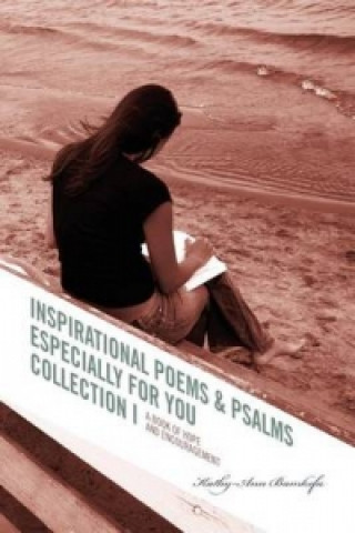Inspirational Poems & Psalms Especially for You Collection I
