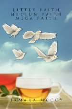 Little Faith, Medium Faith, Mega Faith