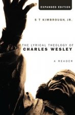 Lyrical Theology of Charles Wesley, Expanded Edition