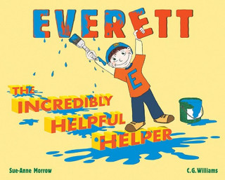 Everett, the Incredible Helpful Helper
