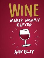 WINE MAKES MOMMY CLEVER