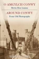 Around Conwy From Old Photographs