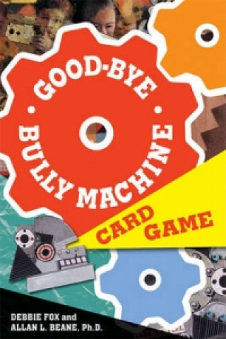 GOODBYE BULLY MACHINE CARD GAME
