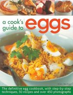 Get Cracking! Cook's Guide to Eggs