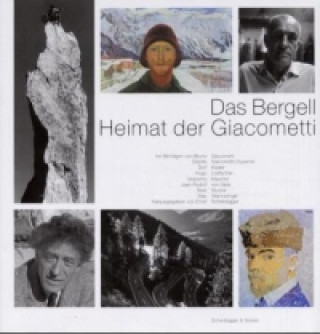Bergell -- Heimat Der Giacometti