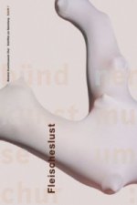 Fleischeslust - Oder Die Lust an Der Darstellung Des Fleischlichen
