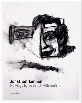 Jonathan Lerman: Drawings of an Artist With Autism