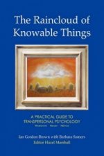 Raincloud of Knowable Things: A Practical Guide to Transpersonal Psychology